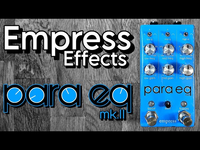 Empress Effects ParaEq mk.II - compact parametric equaliser - YouTube
