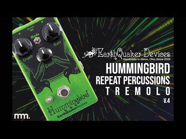 MusicMaker Presents - EarthQuaker Devices HUMMINGBIRD V4 Repeat