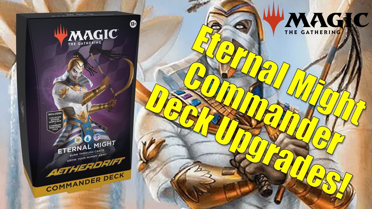 Aetherdrift's Eternal Might Commander Deck Upgrade! Magic the