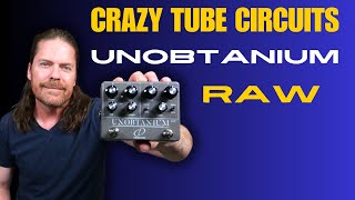 Unobtanium RAW - Crazy Tube Circuits